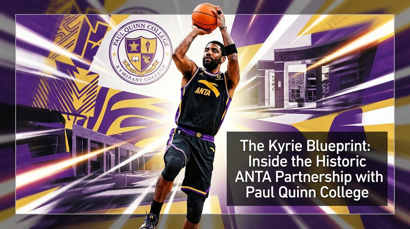 The Kyrie Blueprint: Inside the Historic ANTA Partnership with Paul Quinn College